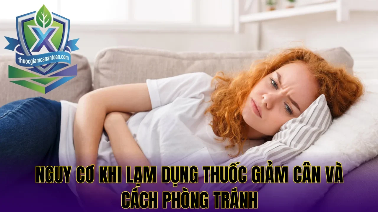 Nguy cơ khi lạm dụng thuốc giảm cân và cách phòng tránh