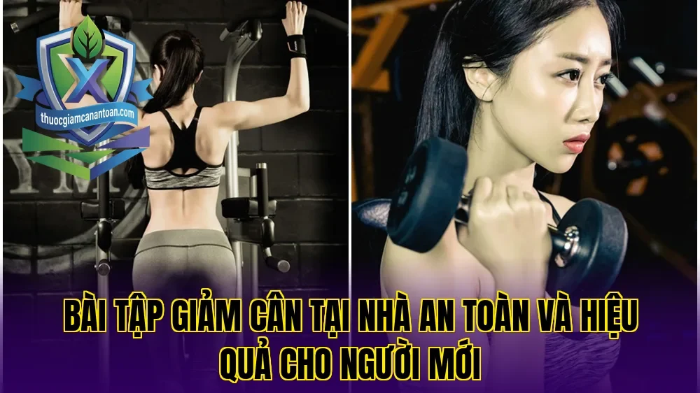 Bài tập giảm cân tại nhà an toàn và hiệu quả cho người mới