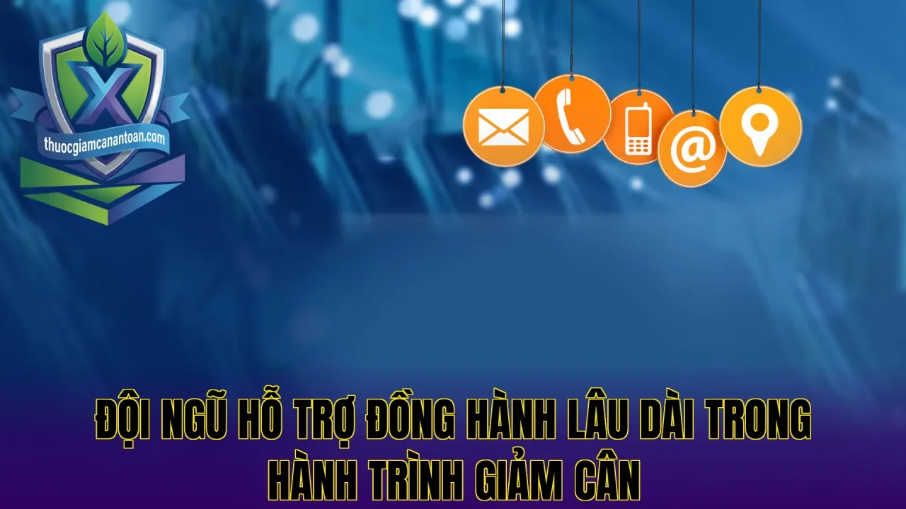 Đội ngũ hỗ trợ đồng hành lâu dài trong hành trình giảm cân