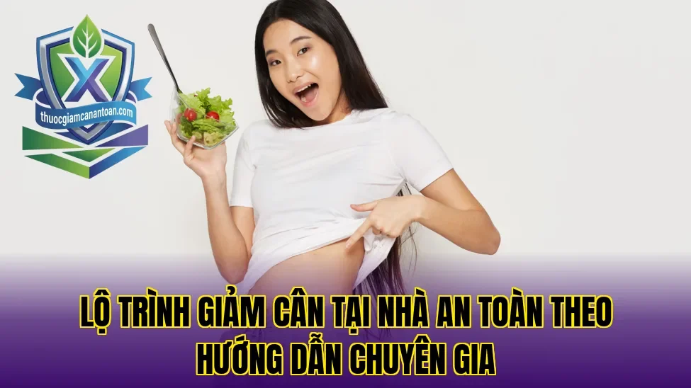 Lộ trình giảm cân tại nhà an toàn theo hướng dẫn chuyên gia