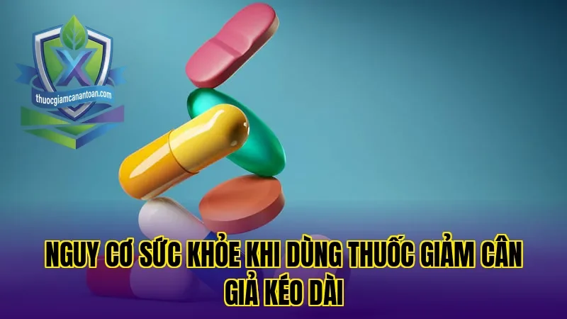 Nguy cơ sức khỏe khi dùng thuốc giảm cân giả kéo dài
