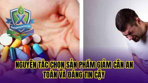 Nguyên tắc chọn sản phẩm giảm cân an toàn và đáng tin cậy