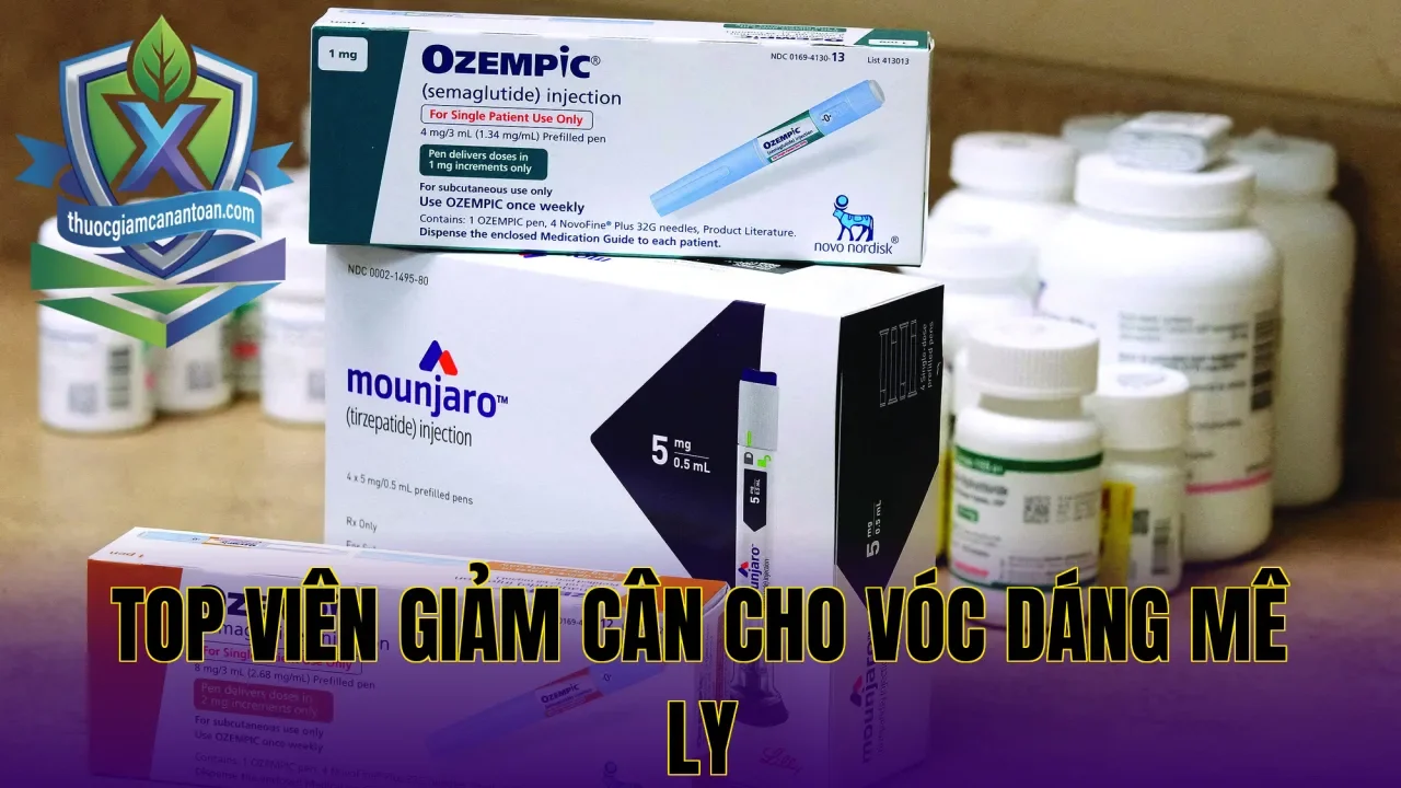 Top viên giảm cân cho vóc dáng mê ly